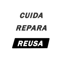 CUIDA, REPARA,REUSA