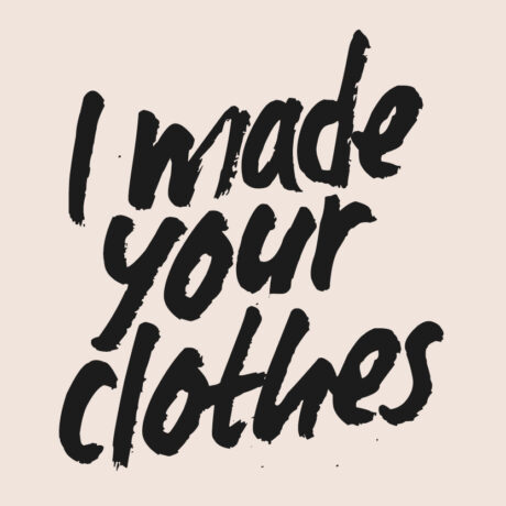 'I made your clothes' poster
