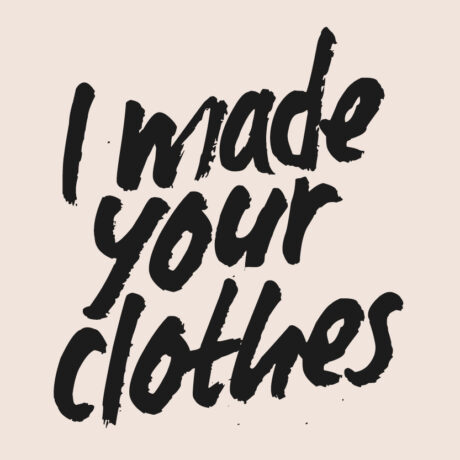 'I made your clothes' poster