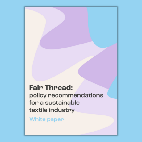 Fair Thread: Policy Recommendations for a Sustainable Textile Industry