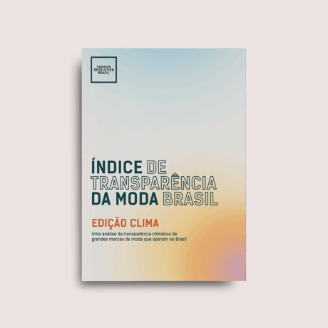 Fashion Transparency Index Brazil 2025: Climate Edition Fashion Transparency Index Brazil 2025: Climate Edition