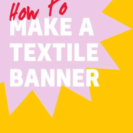 How To: Make a Textile Banner